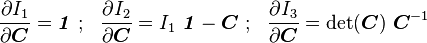 \frac{\partial I_1}{\partial \boldsymbol{C}} = \boldsymbol{\mathit{1}} ~;~~
\frac{\partial I_2}{\partial \boldsymbol{C}} = I_1~\boldsymbol{\mathit{1}} - \boldsymbol{C} ~;~~
\frac{\partial I_3}{\partial \boldsymbol{C}} = \det(\boldsymbol{C})~\boldsymbol{C}^{-1}