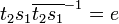t_2s_1\overline{t_2s_1}^{-1} = e