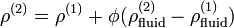 \rho^{(2)}= \rho^{(1)}+\phi (\rho_\mathrm{fluid}^{(2)} -\rho_\mathrm{fluid}^{(1)})