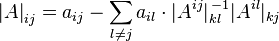 \left|A\right|_{ij} = a_{ij} - \sum_{l\neq j} a_{il}\cdot |A^{ij}|_{kl}^{\,-1} |A^{il}|_{kj}