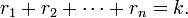 r_1 + r_2 + \cdots + r_n = k. \,