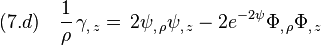 (7.d)\quad \frac{1}{\rho}\,\gamma_{,\,z} =\,2\psi_{,\,\rho}\psi_{,\,z}- 2e^{-2\psi}\Phi_{,\,\rho}\Phi_{,\,z}