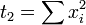 t_2 = \sum x_i^2