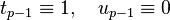 t_{p-1} \equiv 1, \quad u_{p-1} \equiv 0