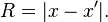 R = |x-x'|. \,