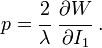 p = \cfrac{2}{\lambda}~\cfrac{\partial W}{\partial I_1} ~.