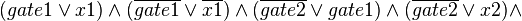 (gate1\vee x1)\wedge (\overline{gate1}\vee \overline{x1})\wedge (\overline{gate2}\vee gate1)\wedge (\overline{gate2}\vee x2)\wedge