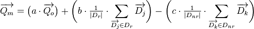 \overrightarrow{Q_m} = \bigl(a \cdot \overrightarrow{Q_o}\bigr) + \biggl(b \cdot {\tfrac{1}{|D_r|}} \cdot \sum_{\overrightarrow{D_j} \in D_r} \overrightarrow{D_j}\biggr)
- \biggl(c \cdot {\tfrac{1}{|D_{nr}|}} \cdot \sum_{\overrightarrow{D_k} \in D_{nr}} \overrightarrow{D_k}\biggr)