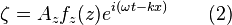 \zeta = A_z f_z(z) e^{i(\omega t - k x)} \quad \quad (2)