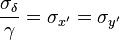 \frac{\sigma_\delta}{\gamma} = \sigma_{x'} = \sigma_{y'}