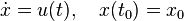 \dot x = u(t), \quad x(t_0) = x_0