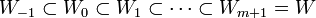W_{-1} \subset W_0 \subset W_1 \subset \cdots \subset W_{m+1} = W