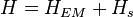 H=H_{EM}+H_s