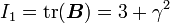 I_1 = \mathrm{tr}(\boldsymbol{B}) = 3 + \gamma^2