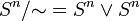 S^n/{\sim} = S^n \vee S^n