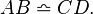 AB \bumpeq CD .