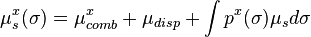 \mu^x_s (\sigma)=\mu^x_{comb}+\mu_{disp}+\int p^x (\sigma) \mu_sd\sigma