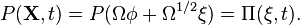 P(\mathbf{X}, t) = P(\Omega \mathbf{\phi} + \Omega^{1/2} \mathbf{\xi}) = \Pi (\mathbf{\xi}, t).
