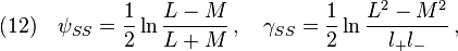 (12)\quad \psi_{SS}=\frac{1}{2}\ln\frac{L-M}{L+M}\,,\quad \gamma_{SS}=\frac{1}{2}\ln\frac{L^2-M^2}{l_+ l_-}\,,