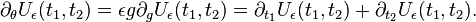\partial_\theta U_\epsilon(t_1,t_2) = \epsilon g \partial_g U_\epsilon(t_1,t_2) = \partial_{t_1} U_\epsilon(t_1,t_2) + \partial_{t_2} U_\epsilon(t_1,t_2).