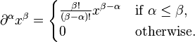 \part^\alpha x^\beta =
\begin{cases}
\frac{\beta!}{(\beta-\alpha)!} x^{\beta-\alpha} & \hbox{if}\,\, \alpha\le\beta,\\
0 & \hbox{otherwise.} \end{cases}
