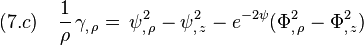 (7.c)\quad \frac{1}{\rho}\,\gamma_{,\,\rho} =\,\psi^2_{,\,\rho}-\psi^2_{,\,z}-e^{-2\psi}\big(\Phi^2_{,\,\rho}-\Phi^2_{,\,z}\big)