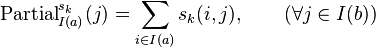 \text{Partial}_{I(a)}^{s_{k}}(j)=\sum_{i \in I(a)}s_{k}(i,j), \qquad (\forall j \in I(b))