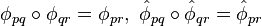 \phi_{pq} \circ \phi_{qr} = \phi_{pr},\ \hat\phi_{pq} \circ \hat\phi_{qr} = \hat\phi_{pr}