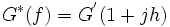 \ G^{*}(f)=G^{'}(1 + jh)