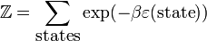 \mathbb{Z} = \sum_\mbox{states} \exp(-\beta \varepsilon(\mbox{state}))