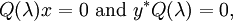 Q(\lambda)x = 0\text{ and }y^\ast Q(\lambda) = 0,\,