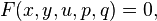 F(x,y,u,p,q)=0, \,