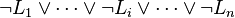 \neg L_1 \or \cdots \or \neg L_i \or \cdots \or \neg L_n