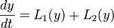 \frac{d{y}}{dt} = L_1 ({y}) + L_2 ({y})