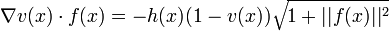 \nabla v(x) \cdot f(x) = -h(x)(1-v(x)) \sqrt{1+||f(x)||^2}