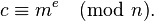 c \equiv m^e \pmod{n}.