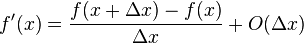 f'(x) =\frac {f(x+\Delta x) - f(x)}{\Delta x} + O(\Delta x)