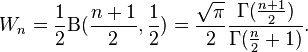 W_n ={\frac{1}{2}}\Beta(\frac{n+1}{2},\frac{1}{2})=\frac{\sqrt \pi}{2}\frac{\Gamma(\tfrac{n+1}{2})}{\Gamma(\tfrac{n}{2}+1)}.