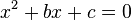 x^2 + bx + c = 0\,