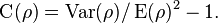 \operatorname{C}(\rho) =\operatorname{Var}(\rho)/\operatorname{E}(\rho)^2 -1 .
