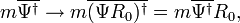 m \overline{\Psi^\dagger} \rightarrow
m \overline{(\Psi R_0)^\dagger} = m \overline{ \Psi^\dagger }R_0,