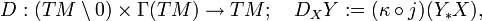 D:(TM\setminus 0)\times \Gamma(TM) \to TM; \quad D_XY := (\kappa\circ j)(Y_*X),