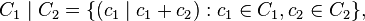 C_1 \mid C_2 = \{ (c_1\mid c_1+c_2) : c_1 \in C_1, c_2 \in C_2 \},