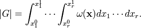 |G| = \int_{x_1^0}^{x_1^1} \cdots \int_{x_r^0}^{x_r^1} \omega(\mathbf{x}) dx_1\cdots dx_r .