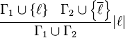 \frac{\Gamma_1 \cup\left\{ \ell\right\} \,\,\,\, \Gamma_2 \cup\left\{ \overline{\ell}\right\} }{\Gamma_1 \cup\Gamma_2}|\ell|