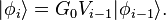 |\phi_i\rangle = G_0 V_{i-1}|\phi_{i-1}\rangle .