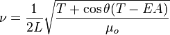 \nu = \frac{1}{2L} \sqrt{\frac{T + \cos\theta (T - EA)}{\mu_{o}}}