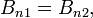 B_{n1} = B_{n2},
