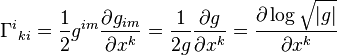 \Gamma^i{}_{ki}=\frac{1}{2} g^{im}\frac{\partial g_{im}}{\partial x^k}=\frac{1}{2g} \frac{\partial g}{\partial x^k} = \frac{\partial \log \sqrt{|g|}}{\partial x^k} \