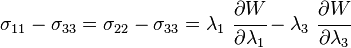 \sigma_{11} - \sigma_{33} = \sigma_{22} - \sigma_{33} = \lambda_1~\cfrac{\partial W}{\partial \lambda_1} - \lambda_3~\cfrac{\partial W}{\partial \lambda_3}